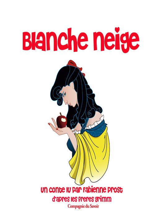 Title details for Blanche neige des frères Grimm by Frères Grimm - Available